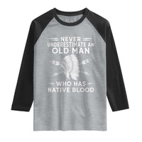 Native American Warrior Raglan Shirt Never Underestimate An Old Man Who Has Native Blood