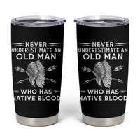 Native American Warrior Tumbler Cup Never Underestimate An Old Man Who Has Native Blood