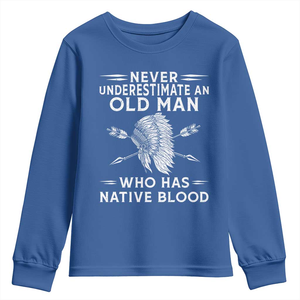 Native American Warrior Youth Sweatshirt Never Underestimate An Old Man Who Has Native Blood