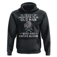 Native Warrior Skull Hoodie Never Underestimate An Old Man Who Has Native Blood