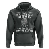 Native Warrior Skull Hoodie Never Underestimate An Old Man Who Has Native Blood