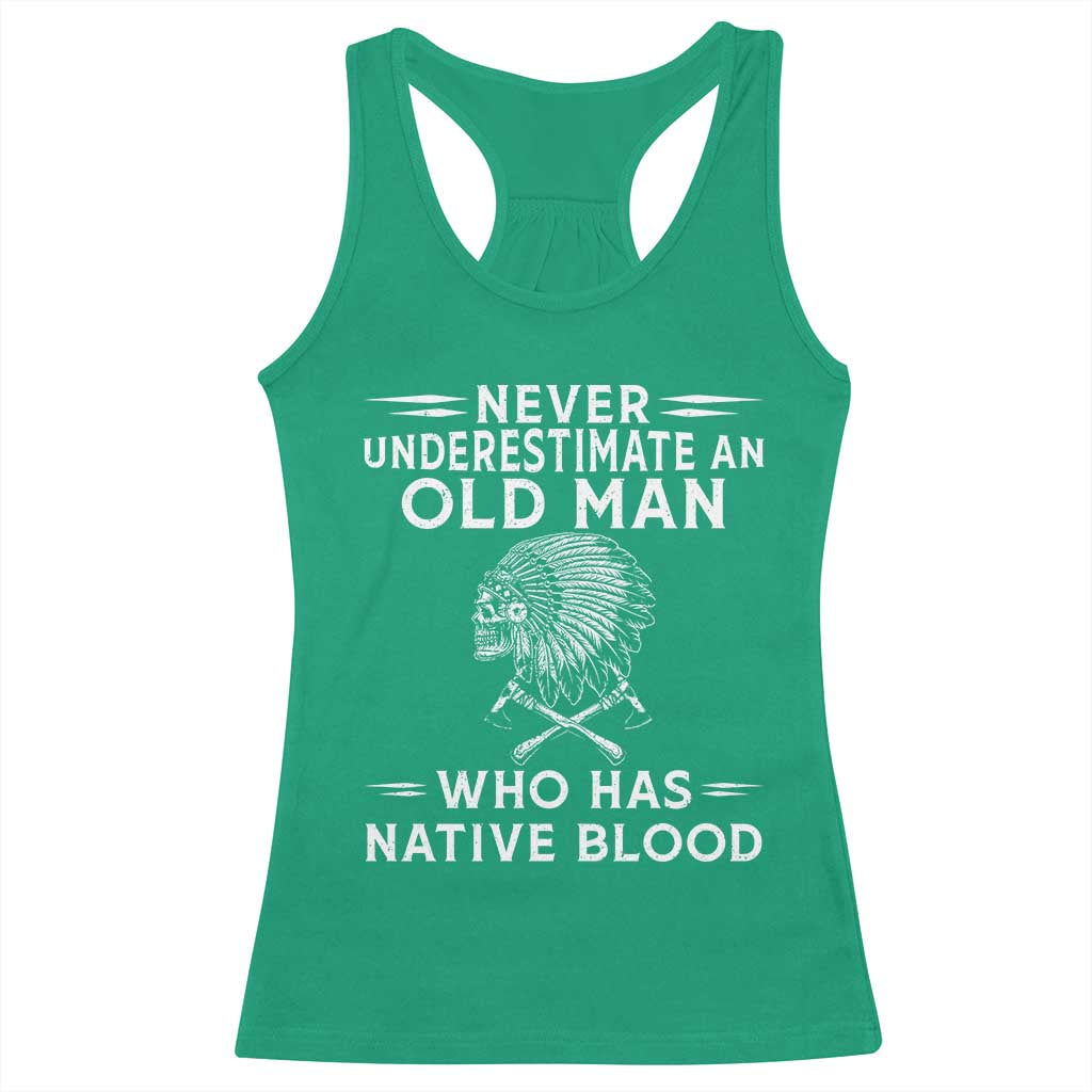 Native Warrior Skull Racerback Tank Top Never Underestimate An Old Man Who Has Native Blood