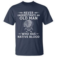 Native Warrior Skull T Shirt Never Underestimate An Old Man Who Has Native Blood