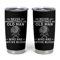 Native Warrior Skull Tumbler Cup Never Underestimate An Old Man Who Has Native Blood