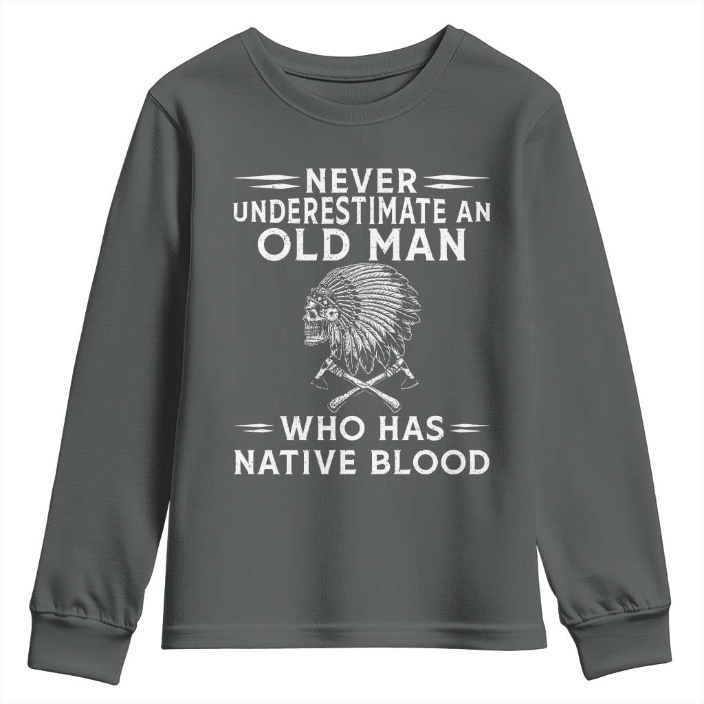Native Warrior Skull Youth Sweatshirt Never Underestimate An Old Man Who Has Native Blood