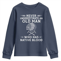 Native Warrior Skull Youth Sweatshirt Never Underestimate An Old Man Who Has Native Blood