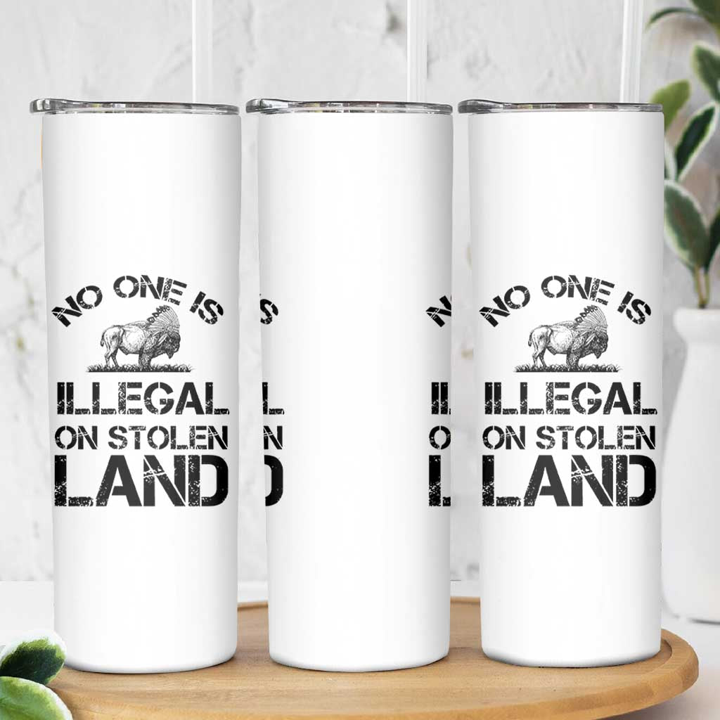 Native American Buffalo Graphic Skinny Tumbler No One Is Illegal On Stolen Land