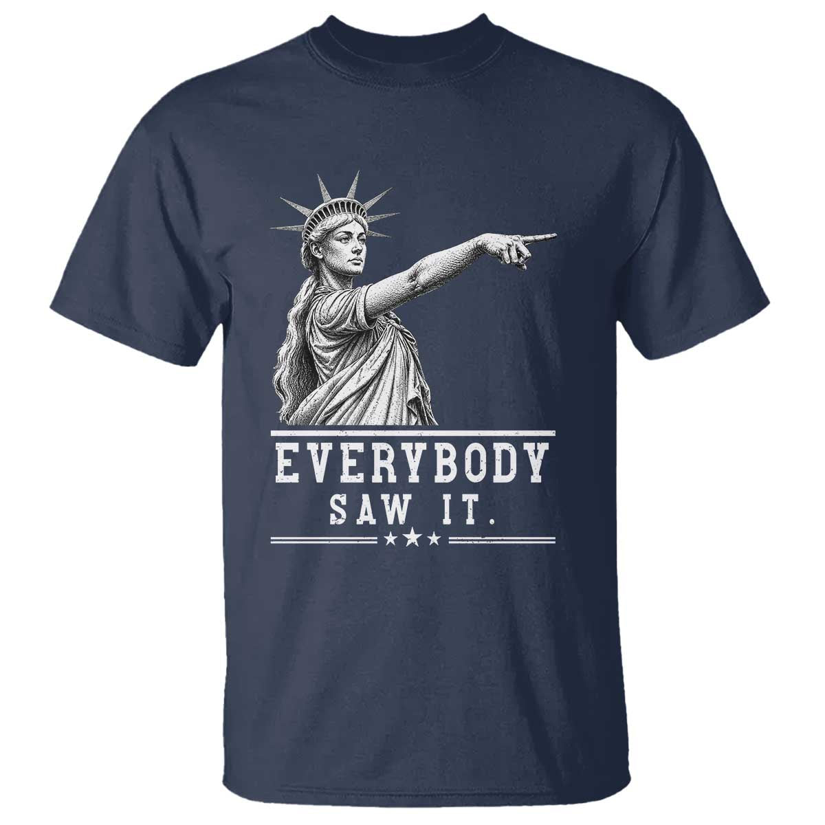 Liberty Has Spoken Everybody Saw It T Shirt Funny Pointing Statue Basketball Parody