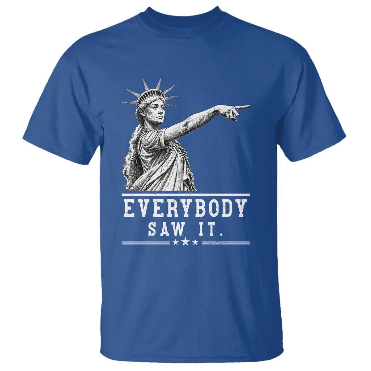 Liberty Has Spoken Everybody Saw It T Shirt Funny Pointing Statue Basketball Parody
