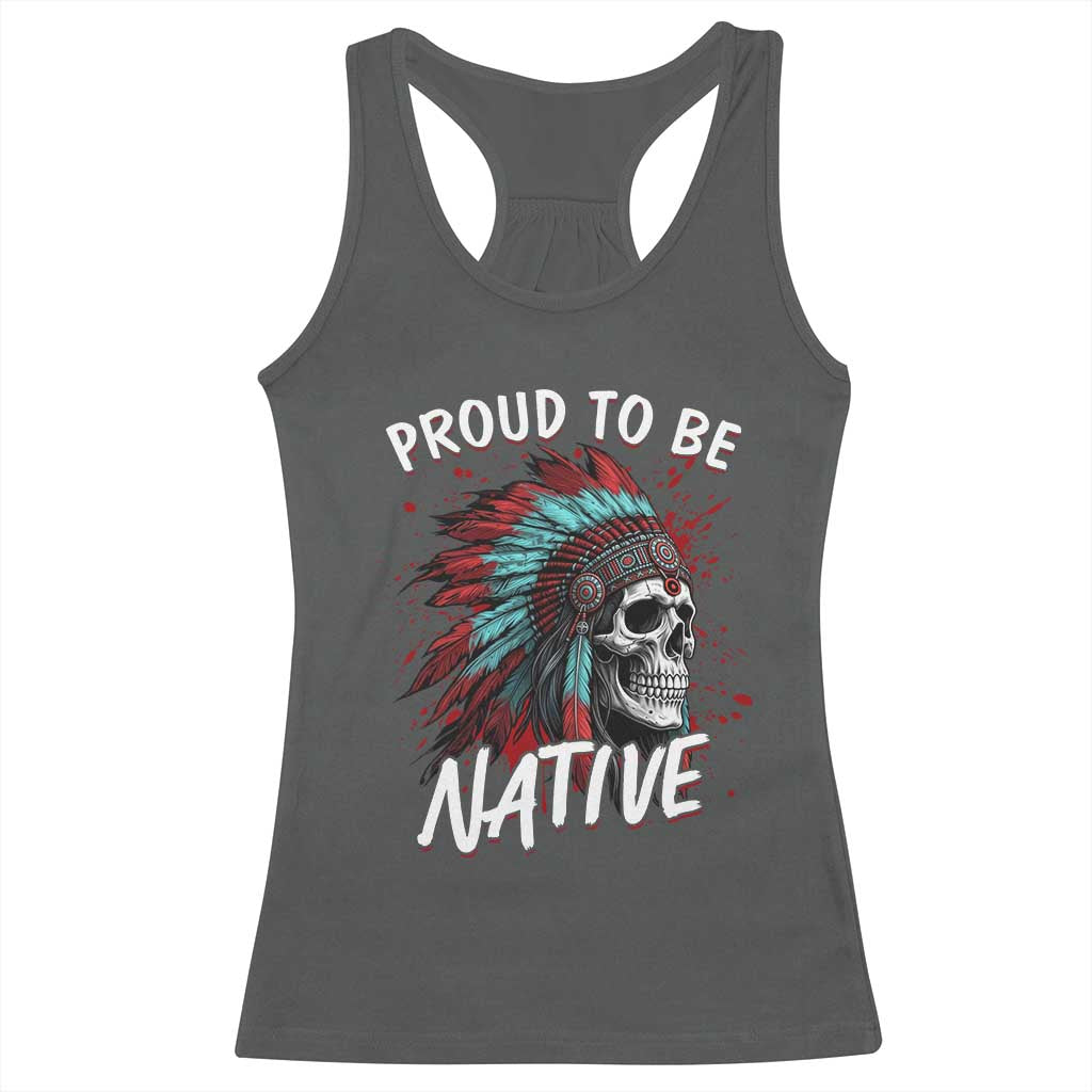 Proud To Be Native Racerback Tank Top Native American Skull Headdress Graphic