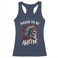 Proud To Be Native Racerback Tank Top Native American Skull Headdress Graphic