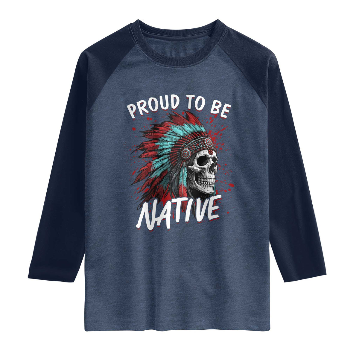 Proud To Be Native Raglan Shirt Native American Skull Headdress Graphic