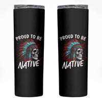 Proud To Be Native Skinny Tumbler Native American Skull Headdress Graphic