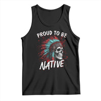 Proud To Be Native Tank Top Native American Skull Headdress Graphic