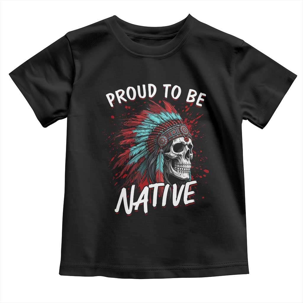 Proud To Be Native Toddler T Shirt Native American Skull Headdress Graphic