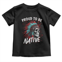 Proud To Be Native Toddler T Shirt Native American Skull Headdress Graphic