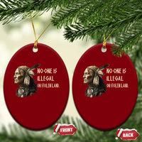 Indigenous Peoples Day Gift Ceramic Ornament No One Is Illegal On Stolen Land