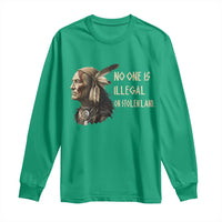 Indigenous Peoples Day Gift Long Sleeve Shirt No One Is Illegal On Stolen Land
