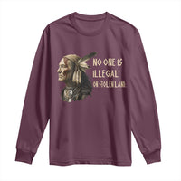 Indigenous Peoples Day Gift Long Sleeve Shirt No One Is Illegal On Stolen Land