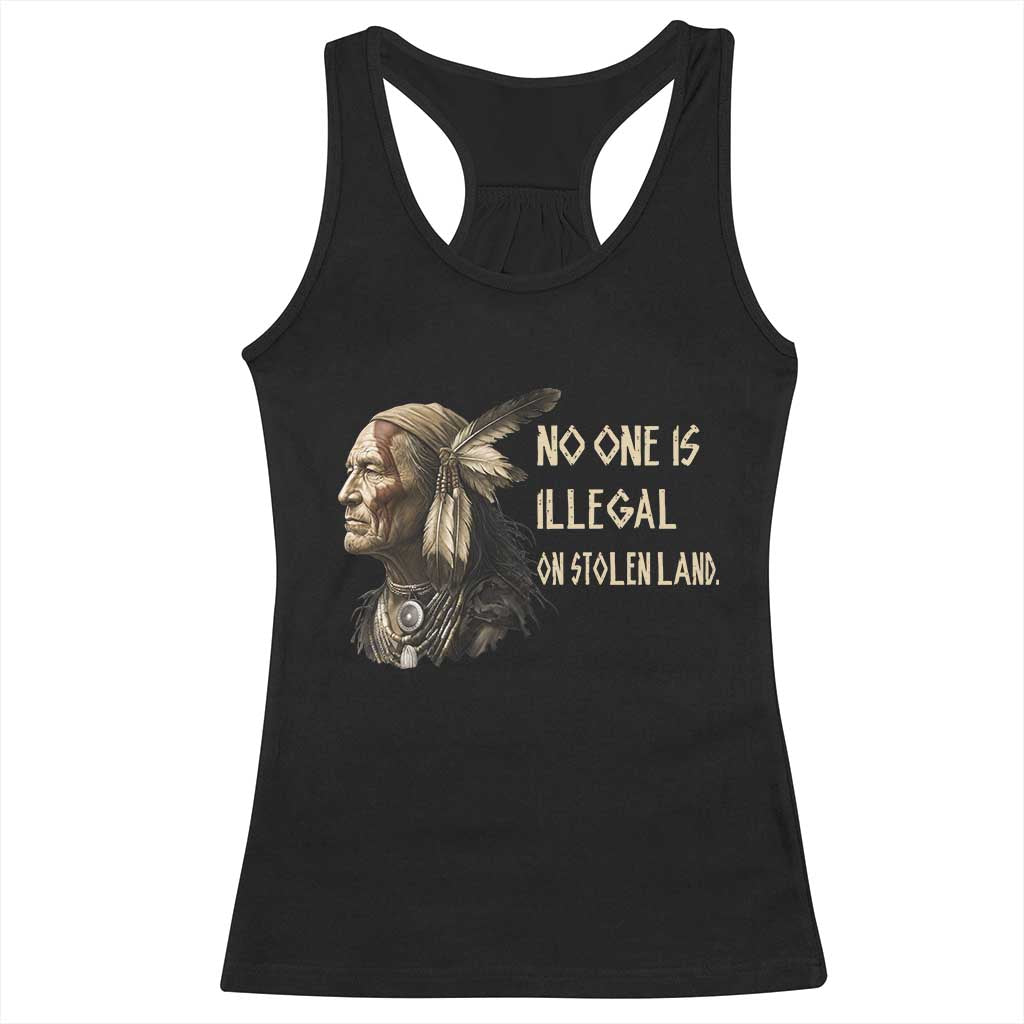 Indigenous Peoples Day Gift Racerback Tank Top No One Is Illegal On Stolen Land
