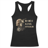 Indigenous Peoples Day Gift Racerback Tank Top No One Is Illegal On Stolen Land
