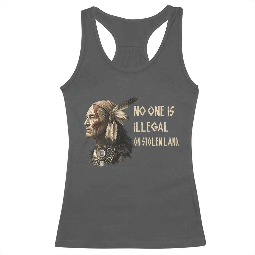 Indigenous Peoples Day Gift Racerback Tank Top No One Is Illegal On Stolen Land