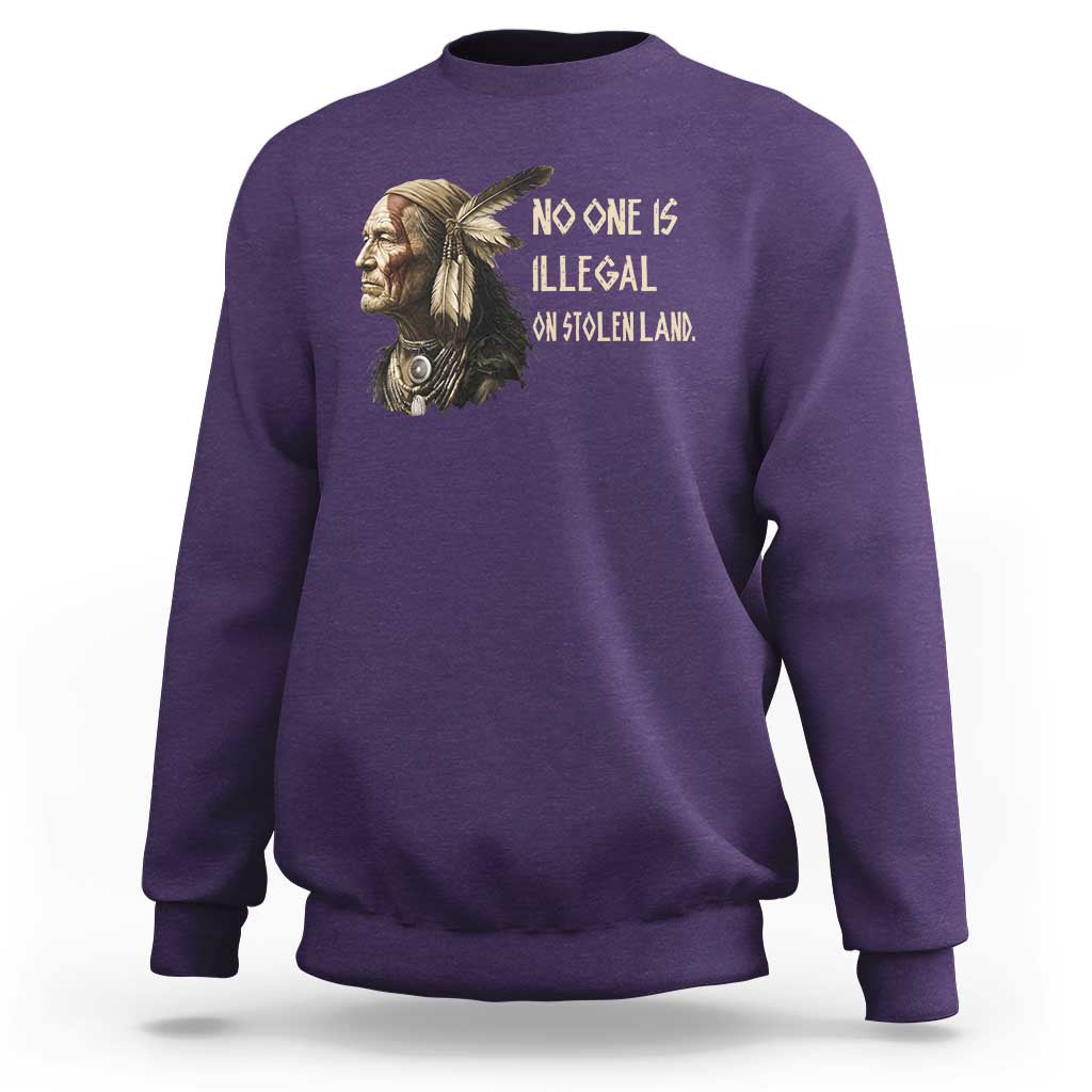 Indigenous Peoples Day Gift Sweatshirt No One Is Illegal On Stolen Land
