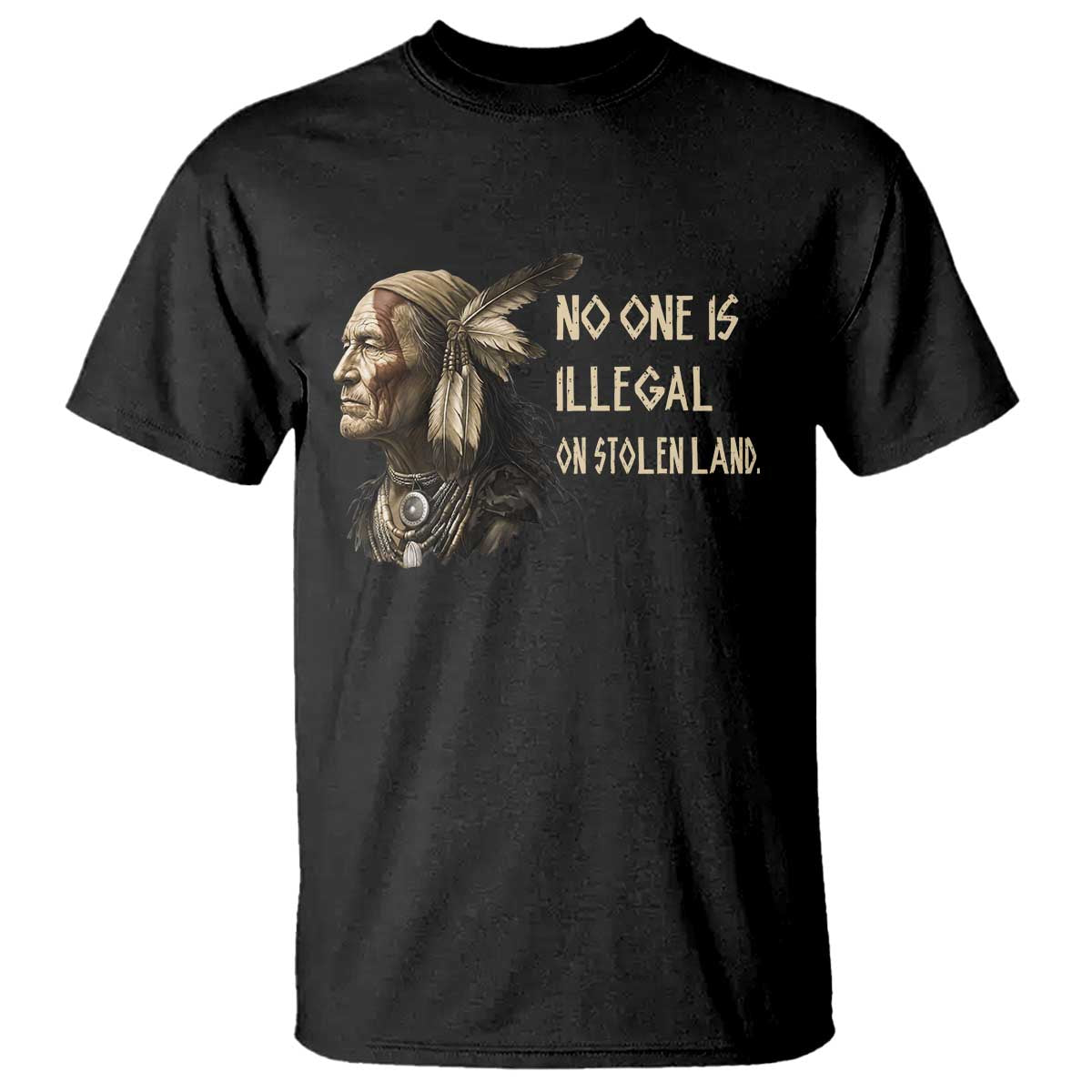 Indigenous Peoples Day Gift T Shirt No One Is Illegal On Stolen Land