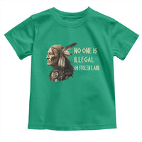Indigenous Peoples Day Gift Toddler T Shirt No One Is Illegal On Stolen Land