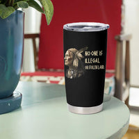 Indigenous Peoples Day Gift Tumbler Cup No One Is Illegal On Stolen Land