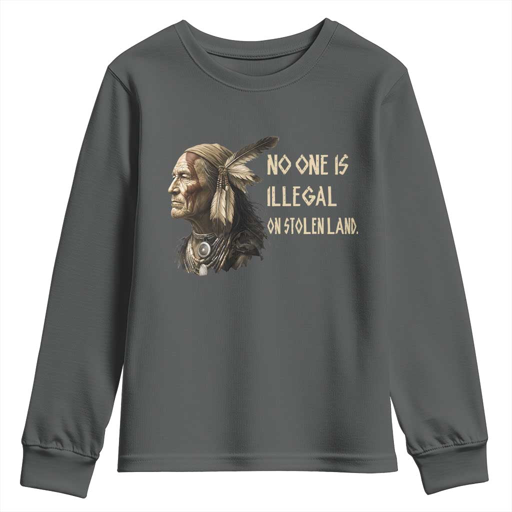 Indigenous Peoples Day Gift Youth Sweatshirt No One Is Illegal On Stolen Land