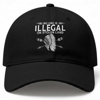 Honor Indigenous Peoples Baseball Cap No One Is Illegal On Stolen Land