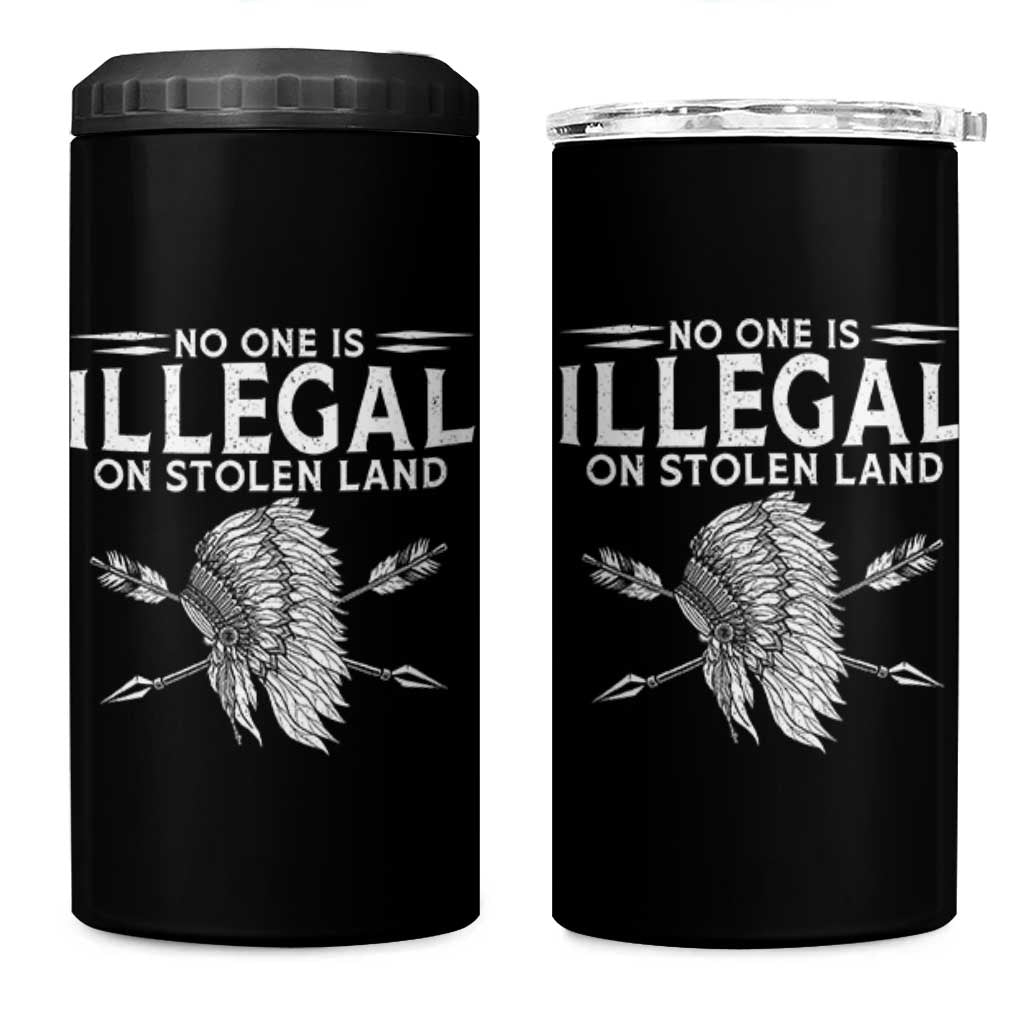Honor Indigenous Peoples 4 in 1 Can Cooler Tumbler No One Is Illegal On Stolen Land