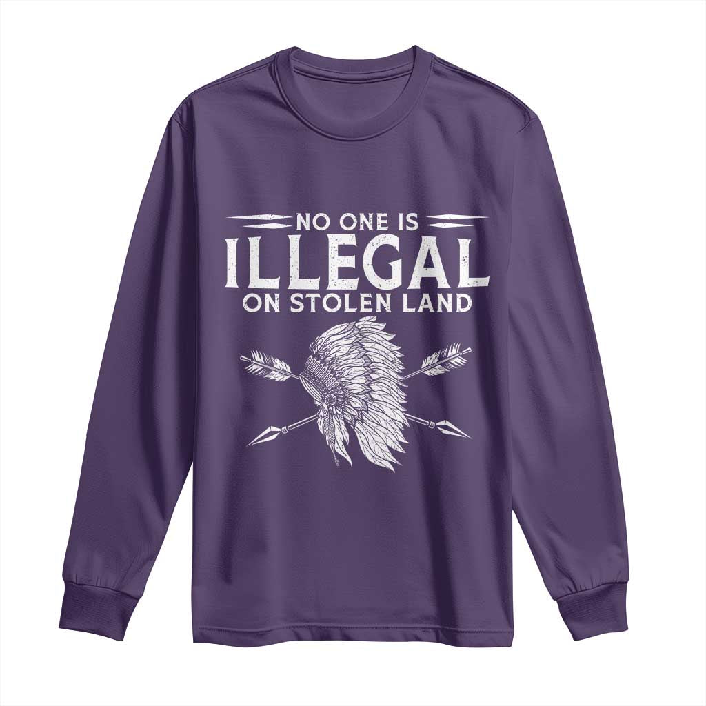 Honor Indigenous Peoples Long Sleeve Shirt No One Is Illegal On Stolen Land