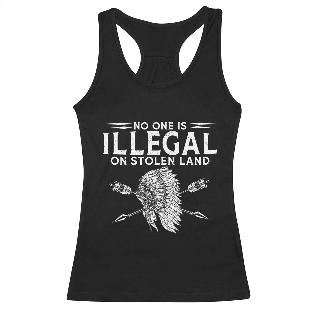 Honor Indigenous Peoples Racerback Tank Top No One Is Illegal On Stolen Land