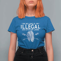 Honor Indigenous Peoples T Shirt For Women No One Is Illegal On Stolen Land