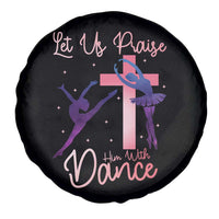 Christian Ballet Spare Tire Cover Let Us Praise Him With Dance Faith Inspired Art - Wonder Print Shop