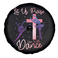 Christian Ballet Spare Tire Cover Let Us Praise Him With Dance Faith Inspired Art - Wonder Print Shop