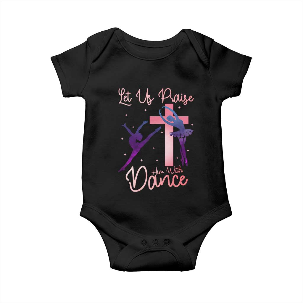 Christian Ballet Baby Onesie Let Us Praise Him With Dance Faith Inspired Art - Wonder Print Shop