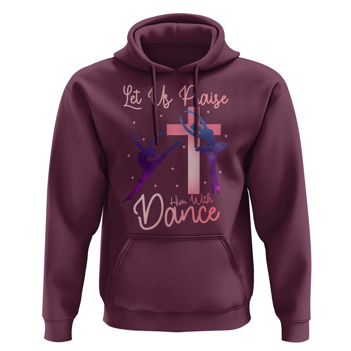 Christian Ballet Hoodie Let Us Praise Him With Dance Faith Inspired Art - Wonder Print Shop