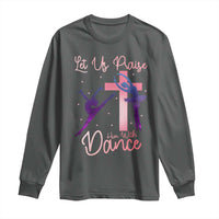 Christian Ballet Long Sleeve Shirt Let Us Praise Him With Dance Faith Inspired Art - Wonder Print Shop