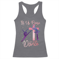 Christian Ballet Racerback Tank Top Let Us Praise Him With Dance Faith Inspired Art - Wonder Print Shop