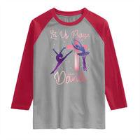 Christian Ballet Raglan Shirt Let Us Praise Him With Dance Faith Inspired Art - Wonder Print Shop