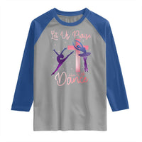 Christian Ballet Raglan Shirt Let Us Praise Him With Dance Faith Inspired Art - Wonder Print Shop