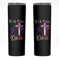 Christian Ballet Skinny Tumbler Let Us Praise Him With Dance Faith Inspired Art