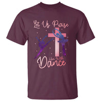 Christian Ballet T Shirt Let Us Praise Him With Dance Faith Inspired Art - Wonder Print Shop
