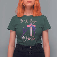 Christian Ballet T Shirt For Women Let Us Praise Him With Dance Faith Inspired Art - Wonder Print Shop