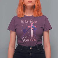 Christian Ballet T Shirt For Women Let Us Praise Him With Dance Faith Inspired Art - Wonder Print Shop