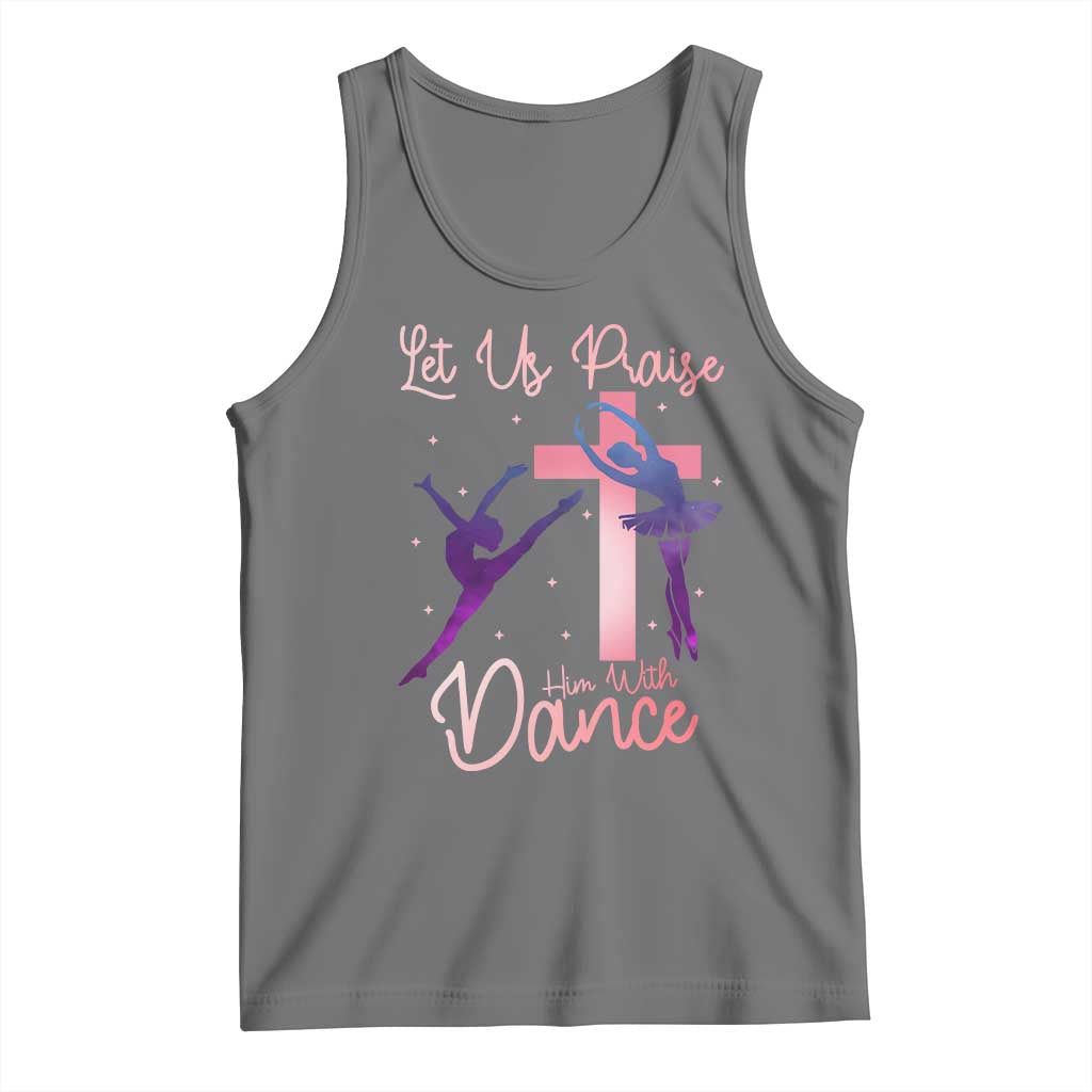 Christian Ballet Tank Top Let Us Praise Him With Dance Faith Inspired Art - Wonder Print Shop