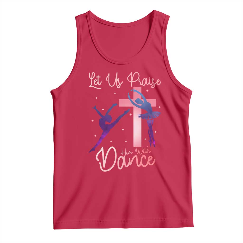 Christian Ballet Tank Top Let Us Praise Him With Dance Faith Inspired Art - Wonder Print Shop